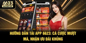 huong-dan-tai-app-6623-ca-cuoc-muot-ma-nhan-uu-dai-khung