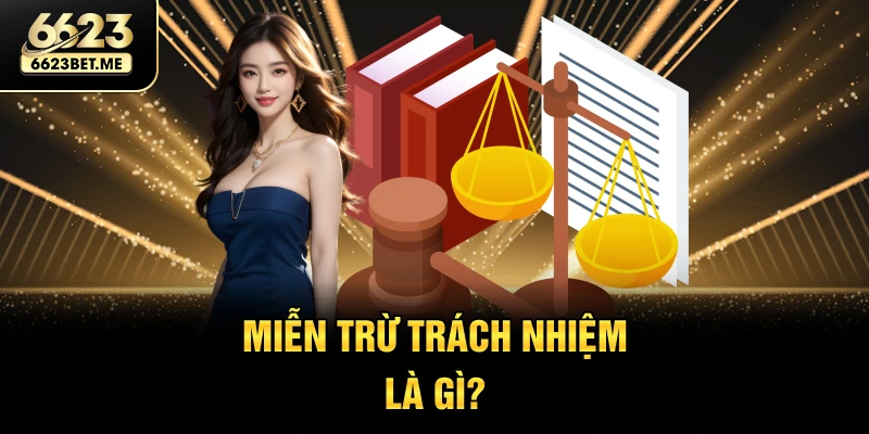 mien-tru-trach-nhiem-la-gi