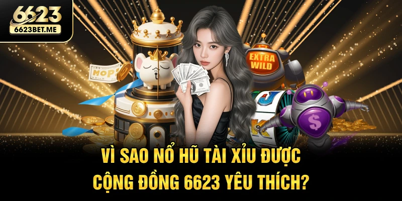 vi-sao-no-hu-tai-xiu-duoc-cong-dong-6623-yeu-thich