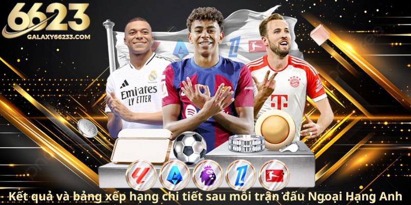 Ket-qua-va-bang-xep-hang-chi-tiet-sau-moi-tran-dau-Ngoai-Hang-Anh